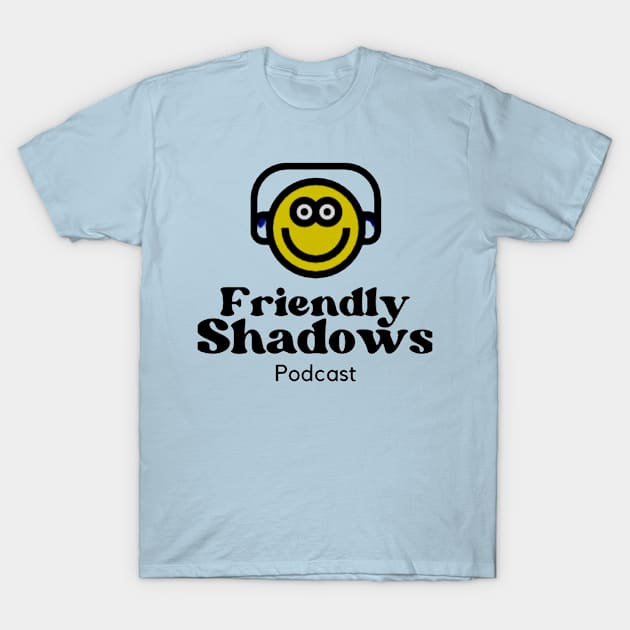 Friendly Shadows Podcast T-Shirt by The Kintners Music